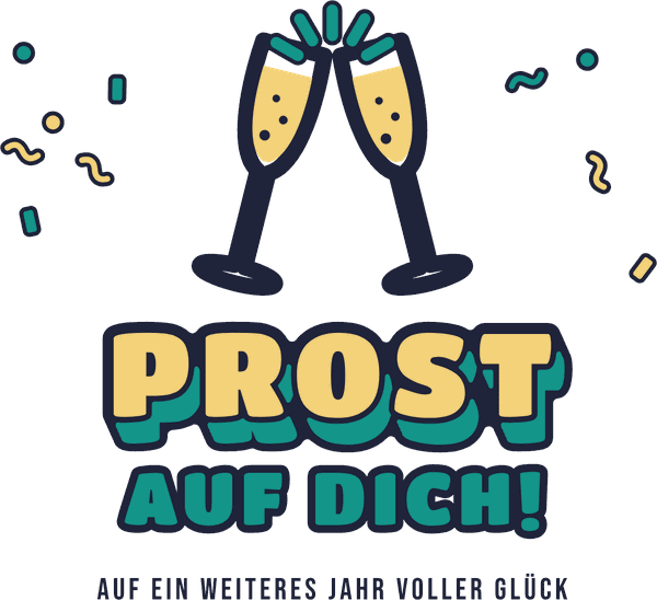 Geburtstags-Motiv Prost auf dich