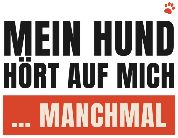 Haustier-Motiv Mein Hund hört auf mich … manchmal